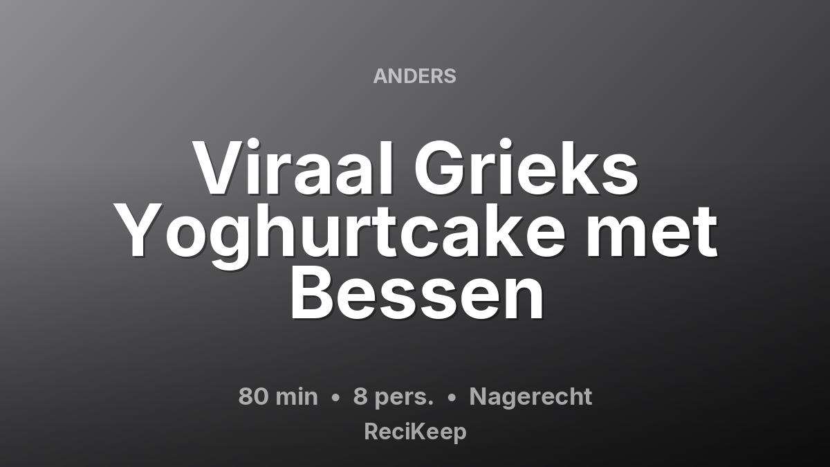 Receptkaart Viraal Grieks Yoghurtcake met Bessen – Nagerecht