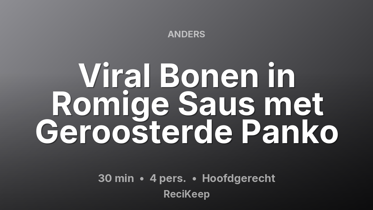 Receptkaart Viral Bonen in Romige Saus met Geroosterde Panko – Hoofdgerecht