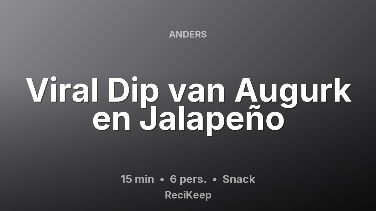 Receptkaart Viral Dip van Augurk en Jalapeño – Snack