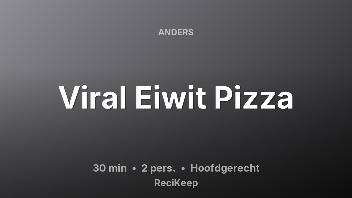 Receptkaart Viral Eiwit Pizza – Hoofdgerecht