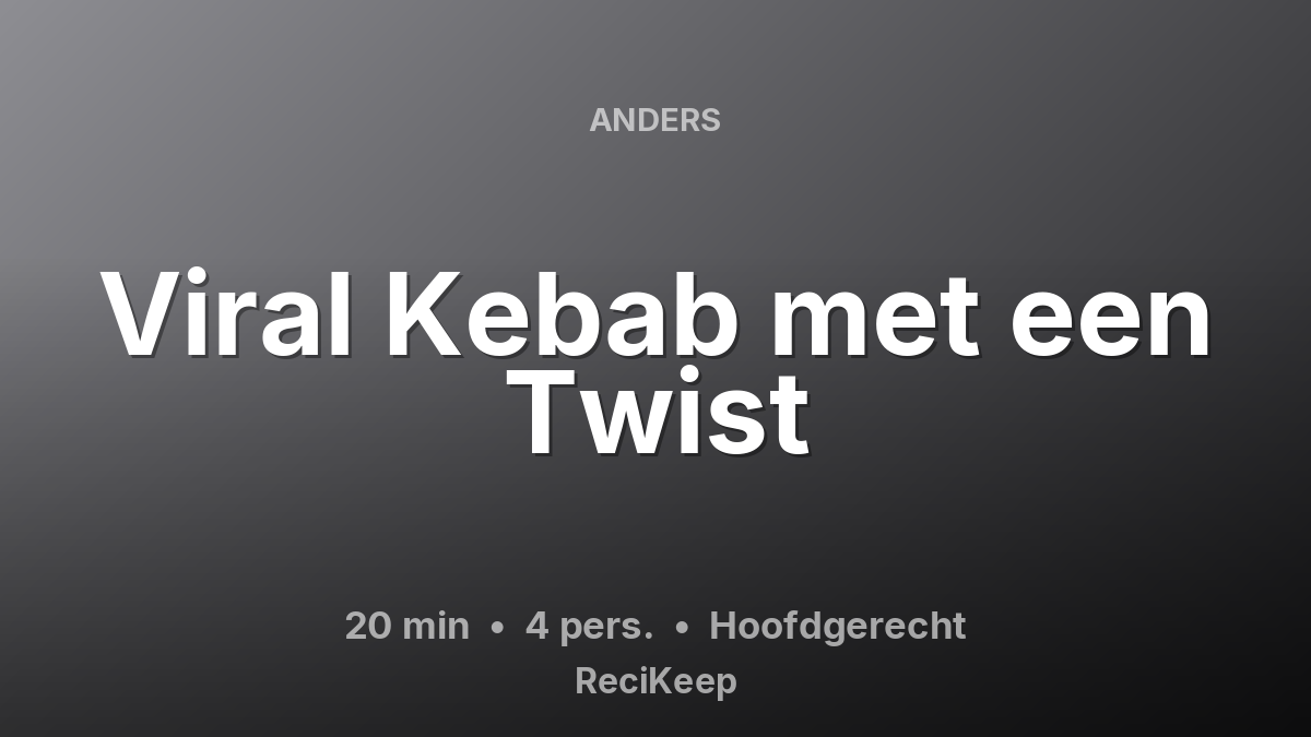 Receptkaart Viral Kebab met een Twist – Hoofdgerecht
