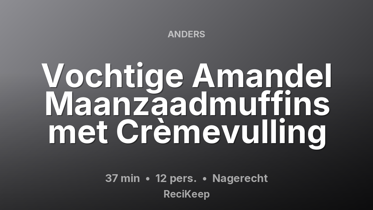 Receptkaart Vochtige Amandel Maanzaadmuffins met Crèmevulling – Nagerecht