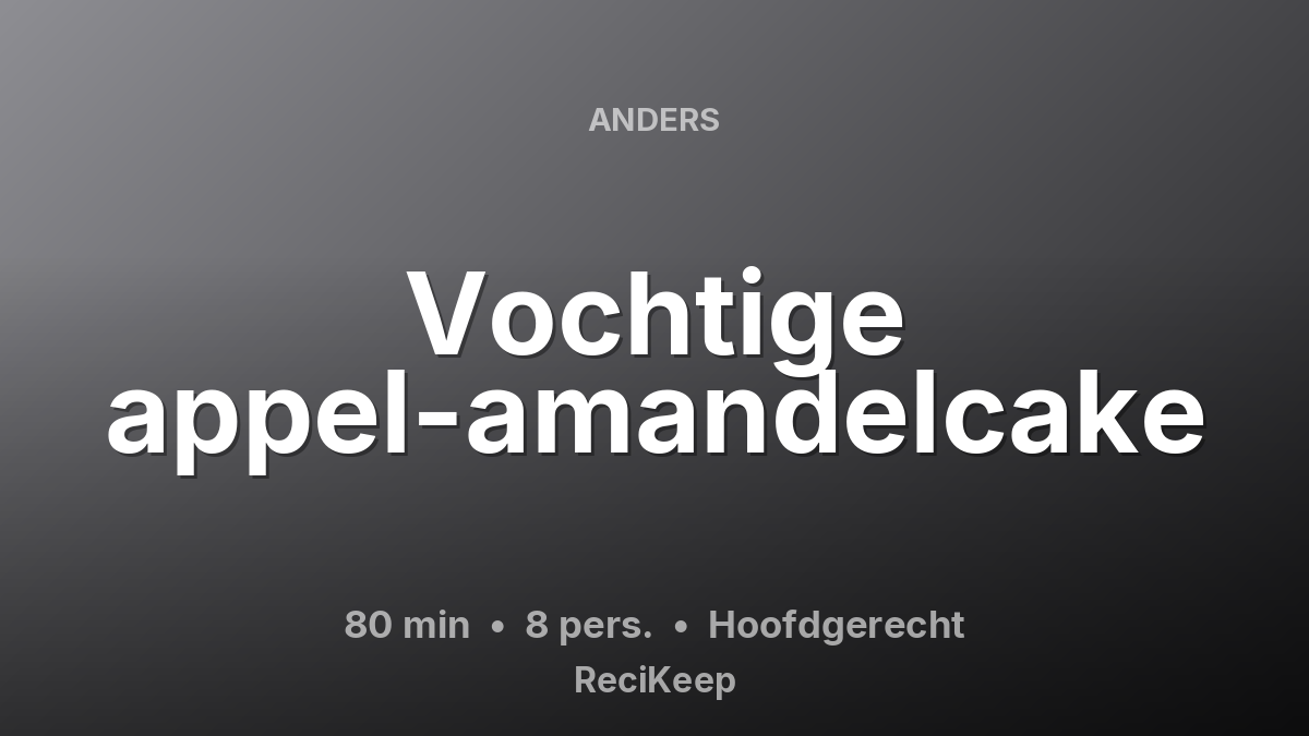 Receptkaart Vochtige appel-amandelcake – Hoofdgerecht
