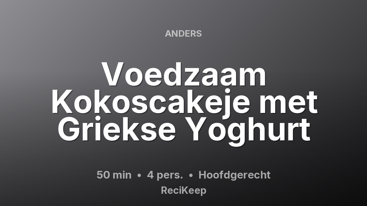 Receptkaart Voedzaam Kokoscakeje met Griekse Yoghurt – Hoofdgerecht