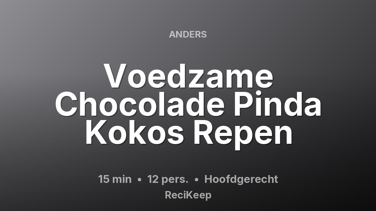 Receptkaart Voedzame Chocolade Pinda Kokos Repen – Hoofdgerecht