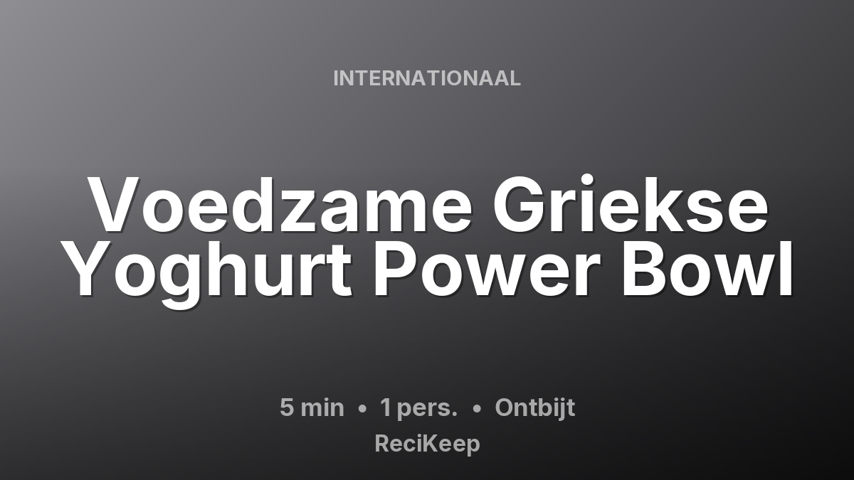 Receptkaart Voedzame Griekse Yoghurt Power Bowl – Ontbijt