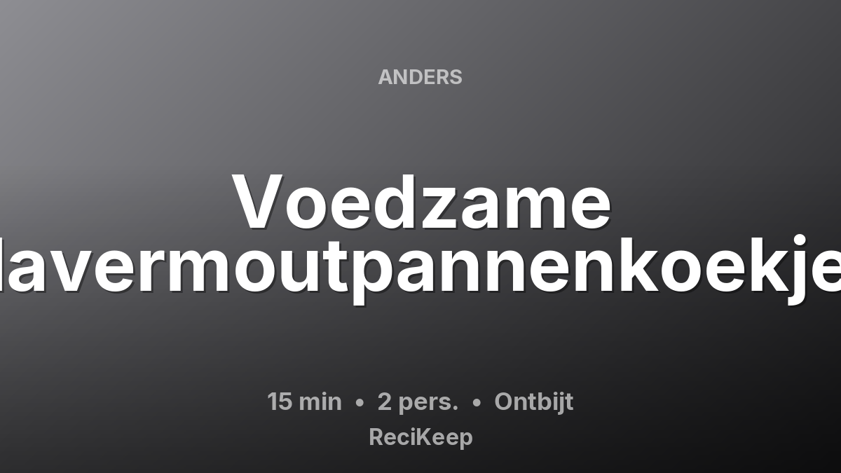 Receptkaart Voedzame Havermoutpannenkoekjes – Ontbijt