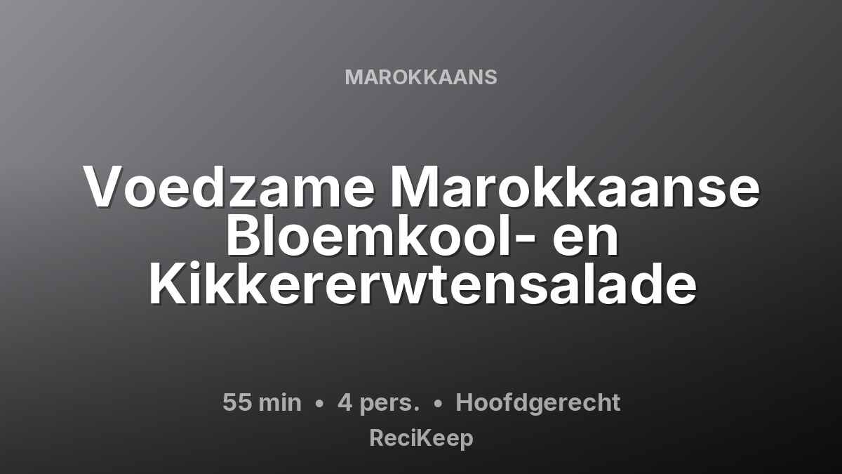 Receptkaart Voedzame Marokkaanse Bloemkool- en Kikkererwtensalade – Hoofdgerecht