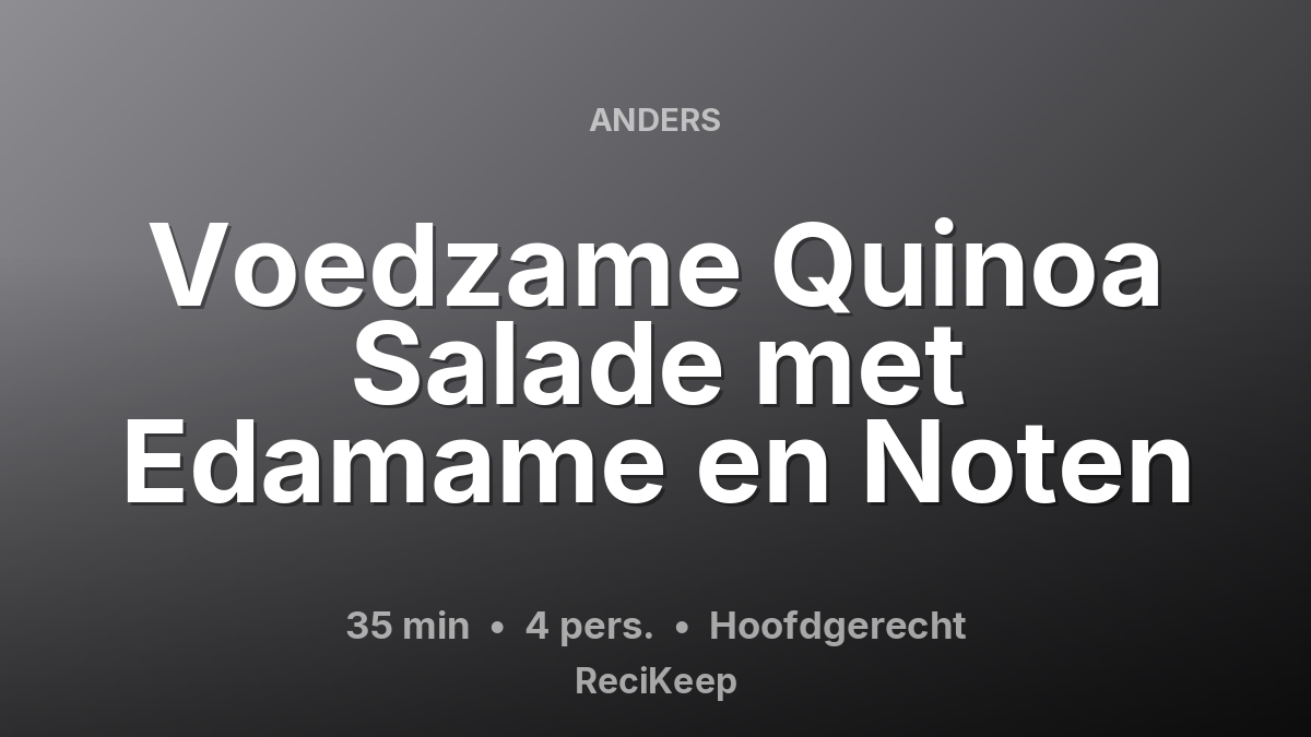 Receptkaart Voedzame Quinoa Salade met Edamame en Noten – Hoofdgerecht