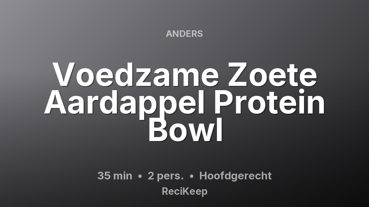 Receptkaart Voedzame Zoete Aardappel Protein Bowl – Hoofdgerecht
