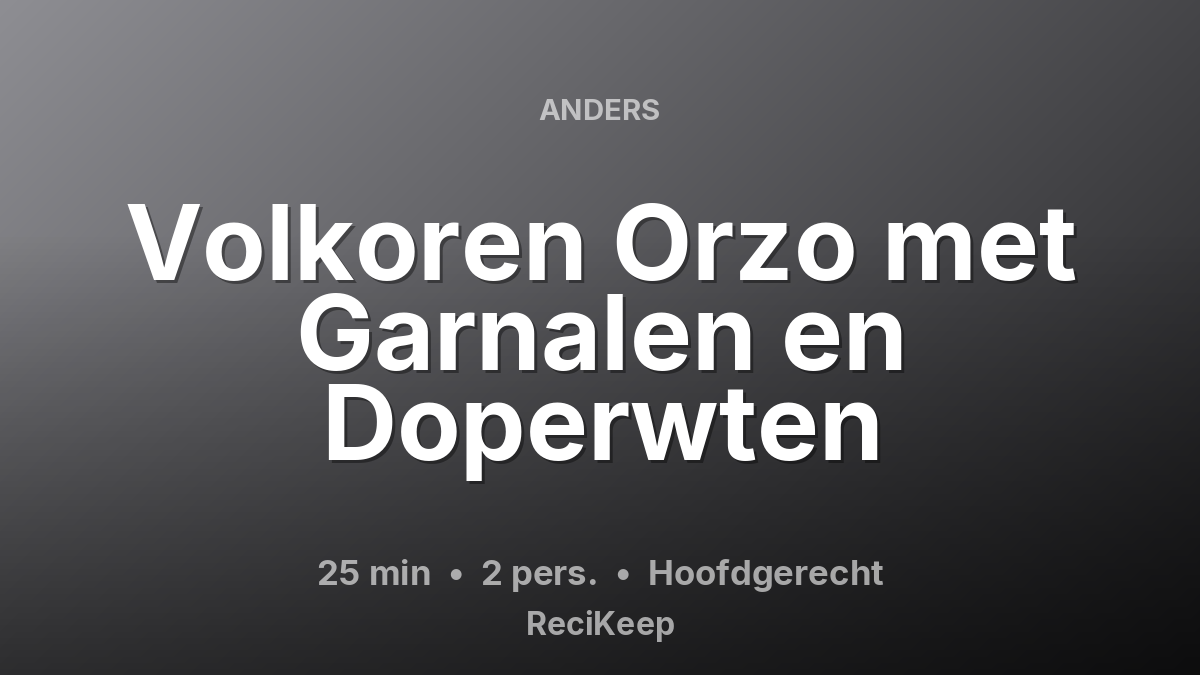 Receptkaart Volkoren Orzo met Garnalen en Doperwten – Hoofdgerecht