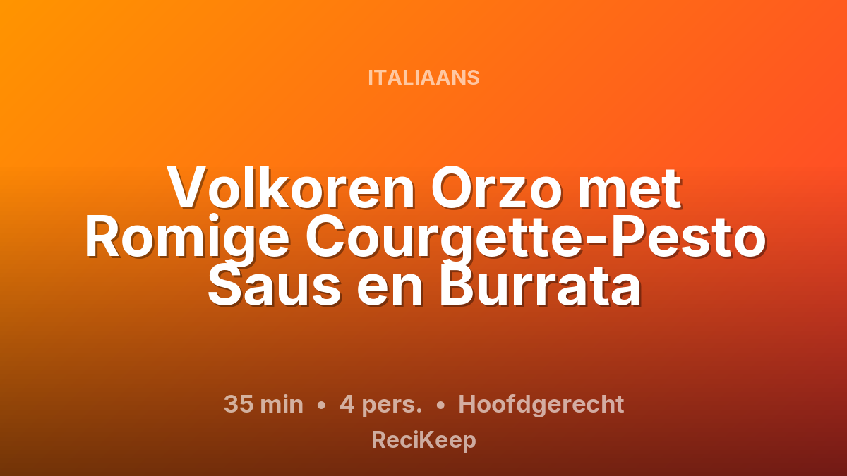 Receptkaart Volkoren Orzo met Romige Courgette-Pesto Saus en Burrata – Hoofdgerecht