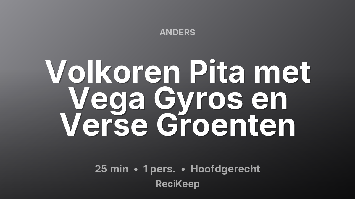 Receptkaart Volkoren Pita met Vega Gyros en Verse Groenten – Hoofdgerecht