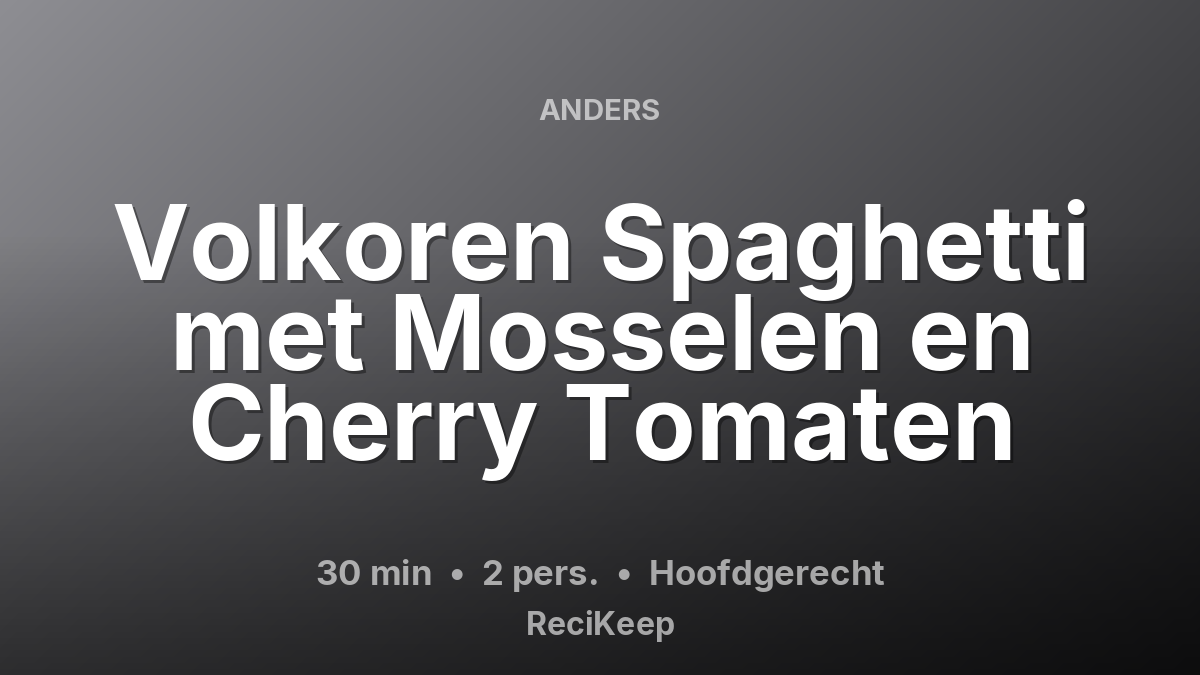 Receptkaart Volkoren Spaghetti met Mosselen en Cherry Tomaten – Hoofdgerecht