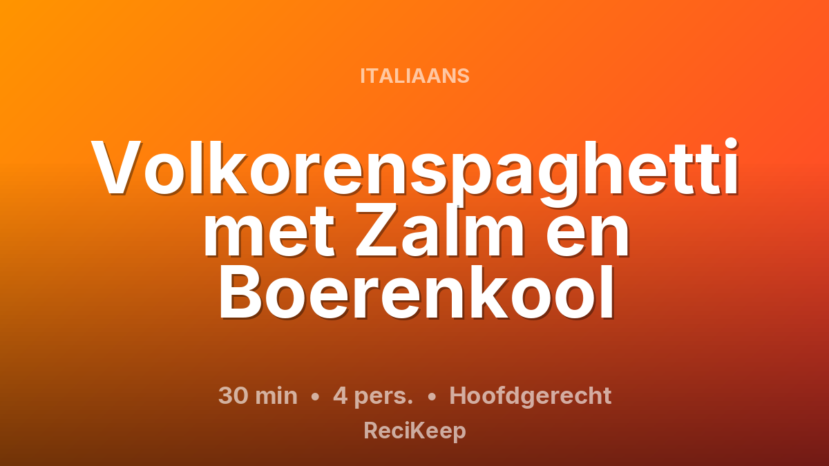 Receptkaart Volkorenspaghetti met Zalm en Boerenkool – Hoofdgerecht