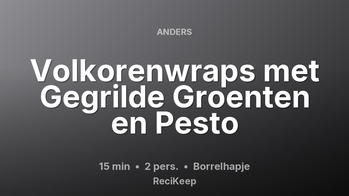 Receptkaart Volkorenwraps met Gegrilde Groenten en Pesto – Borrelhapje