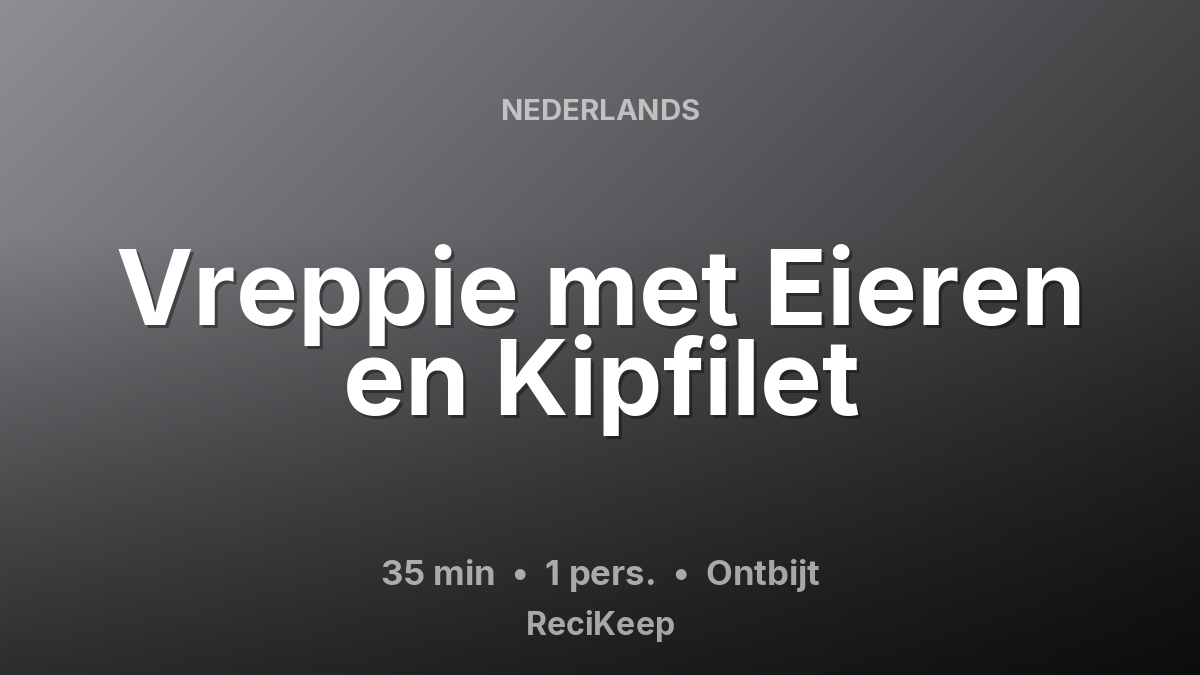 Receptkaart Vreppie met Eieren en Kipfilet – Ontbijt
