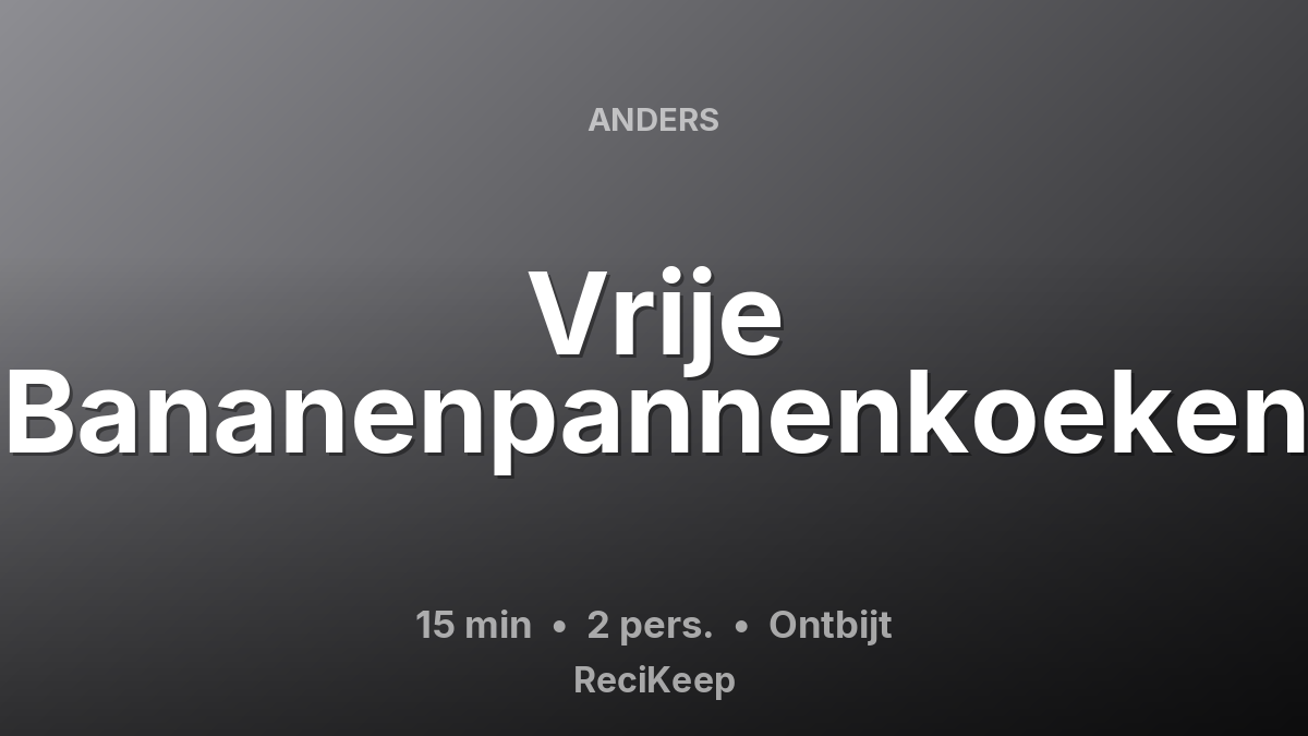 Receptkaart Vrije Bananenpannenkoeken – Ontbijt