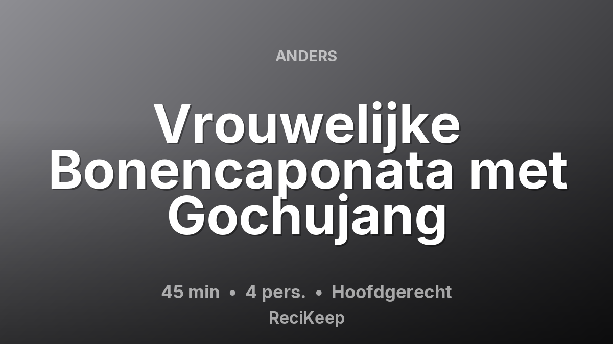 Receptkaart Vrouwelijke Bonencaponata met Gochujang – Hoofdgerecht