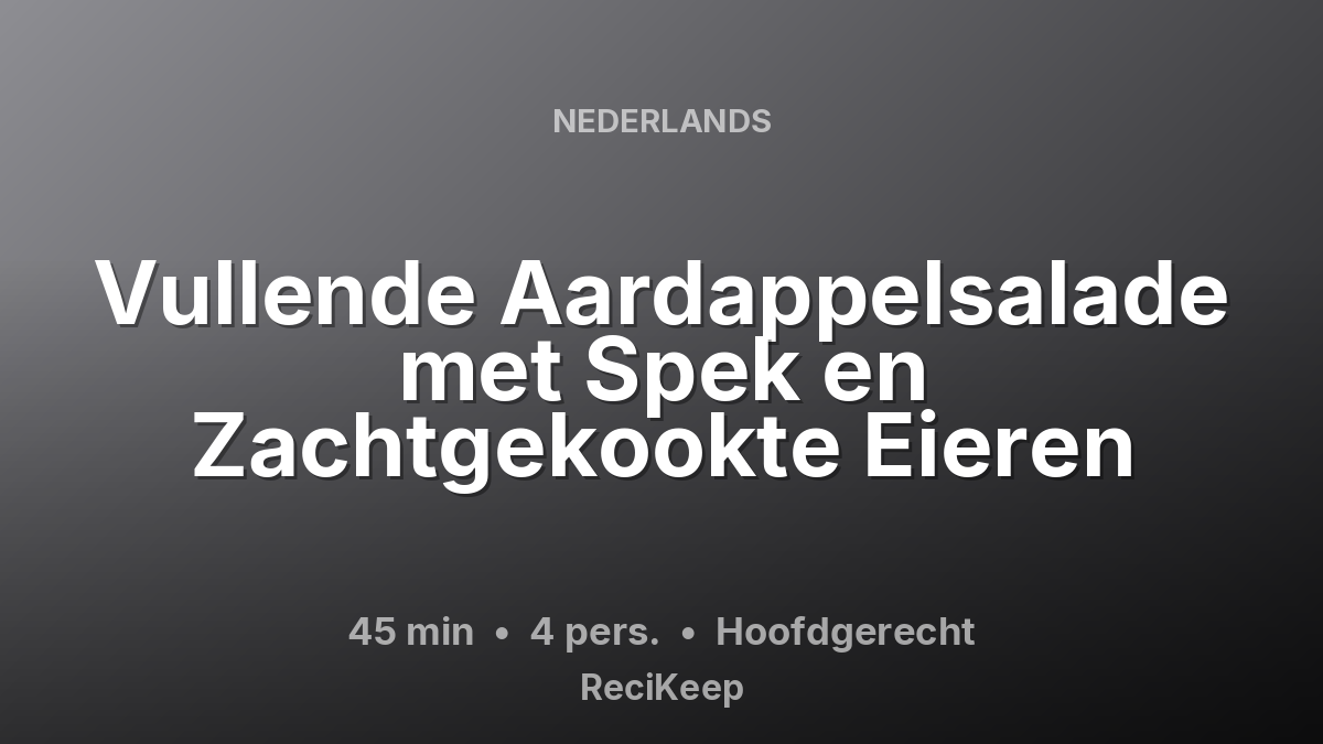 Receptkaart Vullende Aardappelsalade met Spek en Zachtgekookte Eieren – Hoofdgerecht