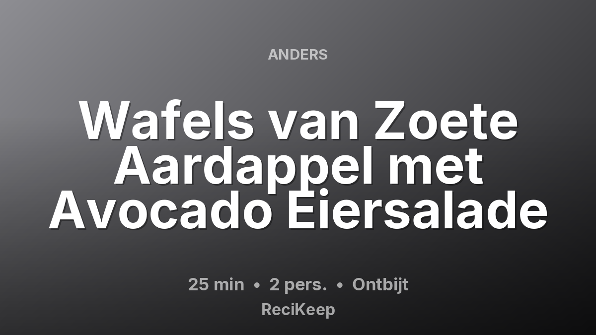 Receptkaart Wafels van Zoete Aardappel met Avocado Eiersalade – Ontbijt