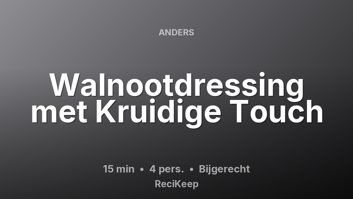 Receptkaart Walnootdressing met Kruidige Touch – Bijgerecht