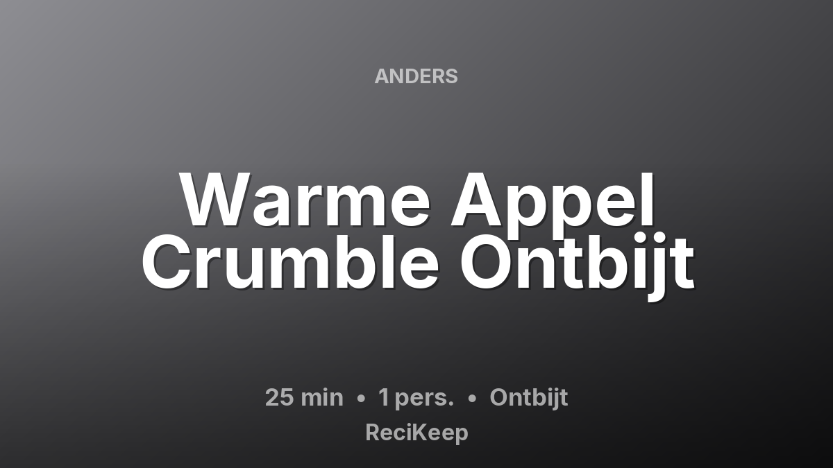 Receptkaart Warme Appel Crumble Ontbijt – Ontbijt