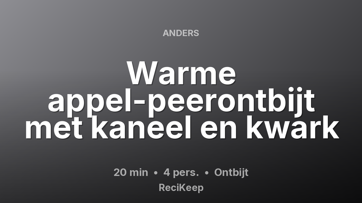 Receptkaart Warme appel-peerontbijt met kaneel en kwark – Ontbijt