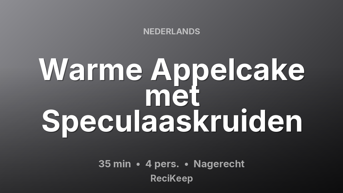 Receptkaart Warme Appelcake met Speculaaskruiden – Nagerecht