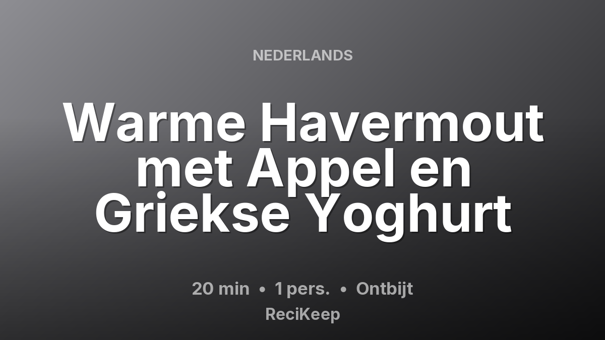 Receptkaart Warme Havermout met Appel en Griekse Yoghurt – Ontbijt