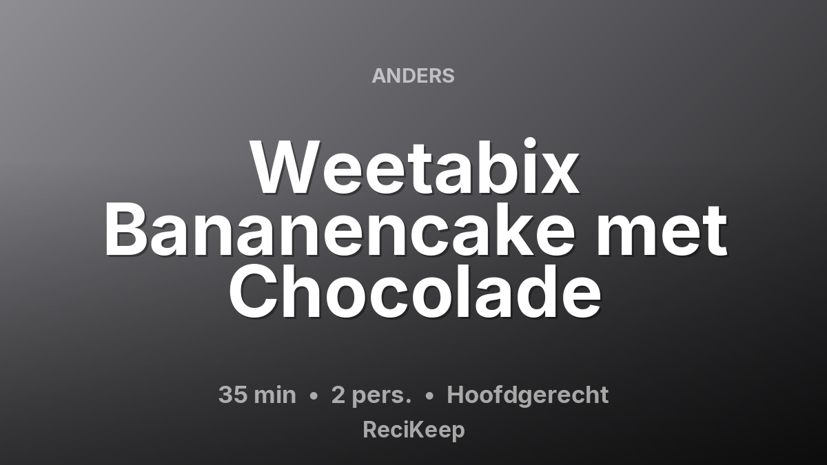 Receptkaart Weetabix Bananencake met Chocolade – Hoofdgerecht