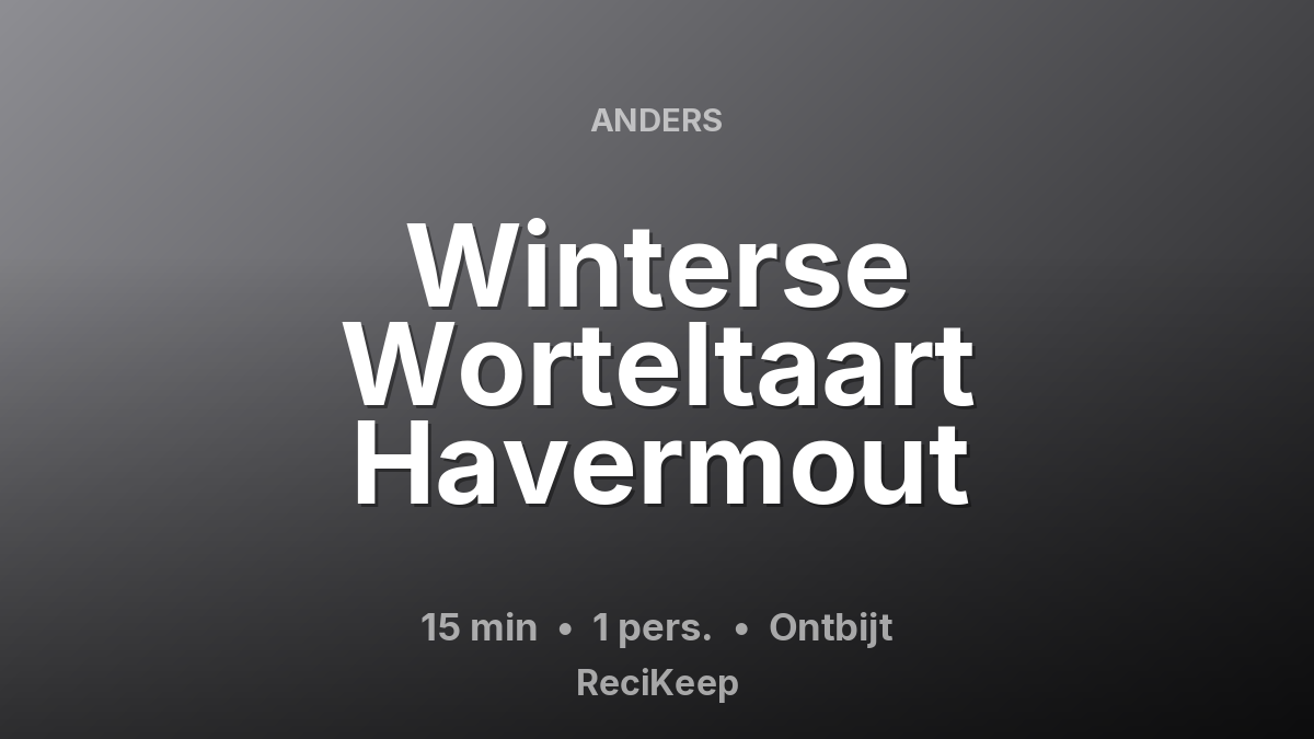 Receptkaart Winterse Worteltaart Havermout – Ontbijt