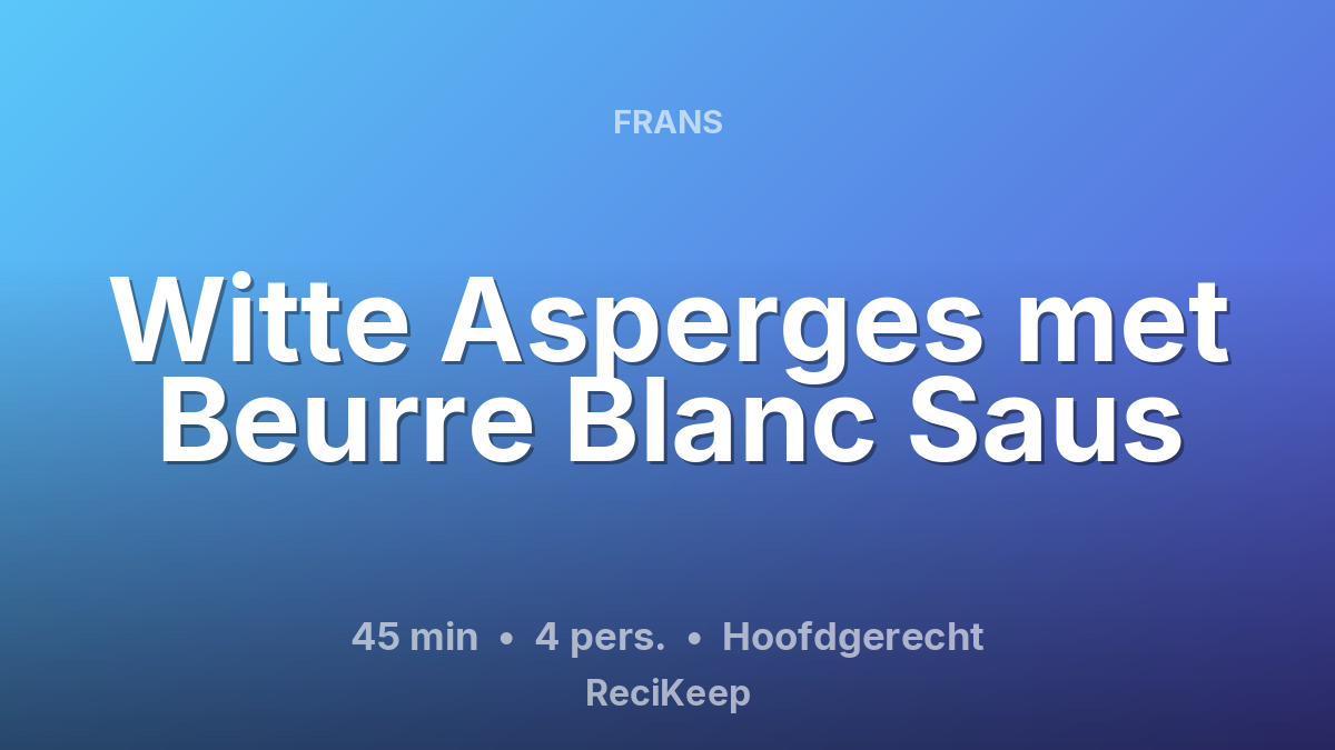 Receptkaart Witte Asperges met Beurre Blanc Saus – Hoofdgerecht