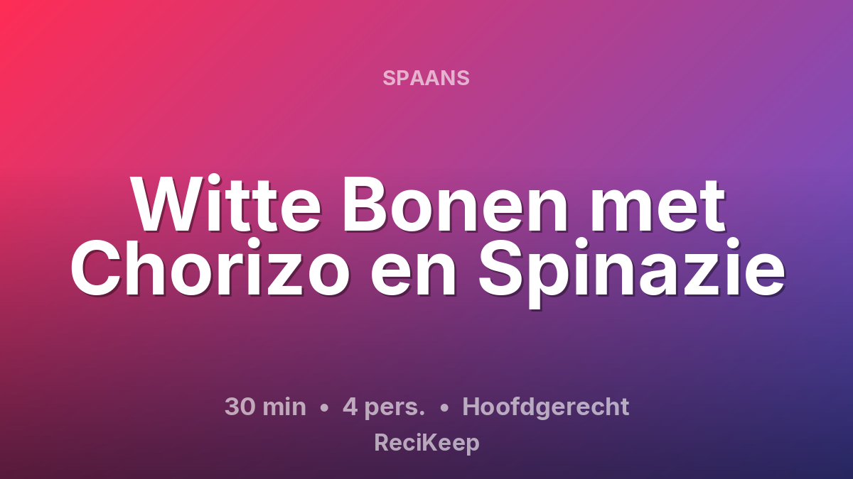 Receptkaart Witte Bonen met Chorizo en Spinazie – Hoofdgerecht