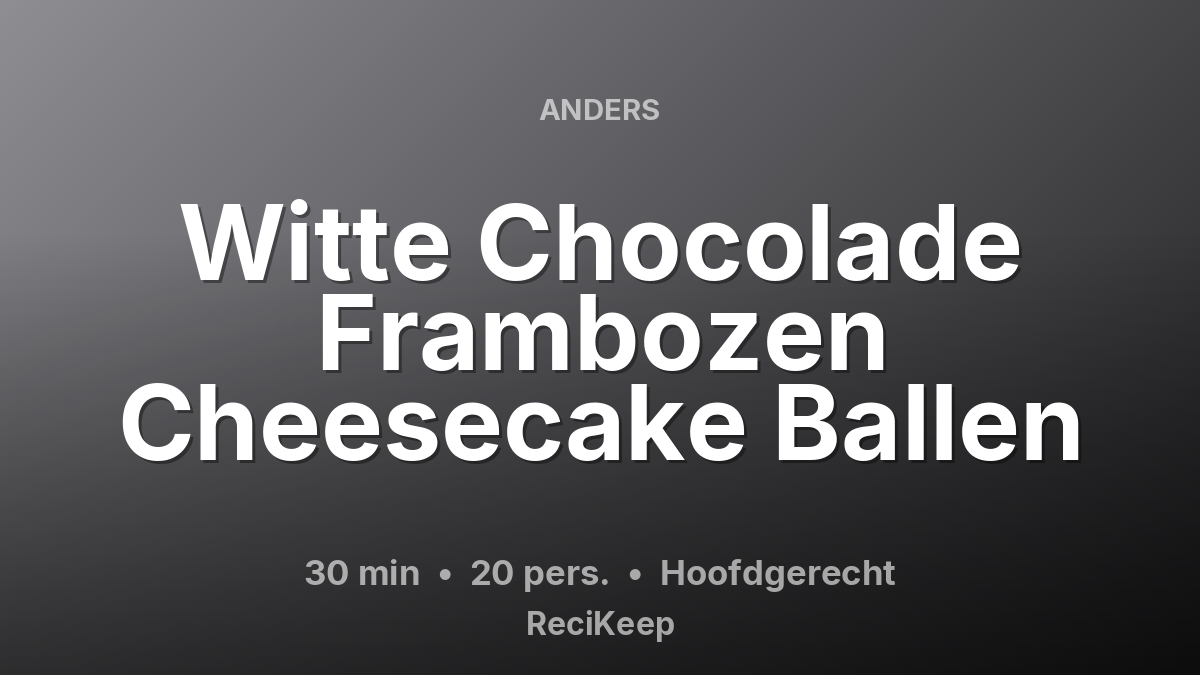 Receptkaart Witte Chocolade Frambozen Cheesecake Ballen – Hoofdgerecht