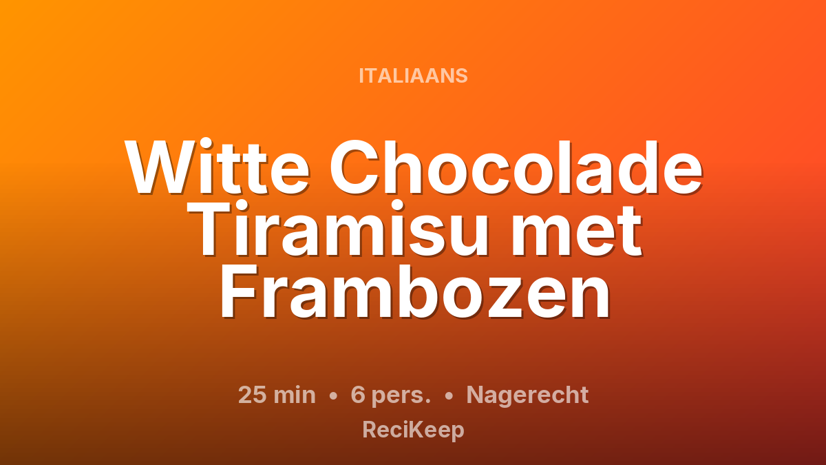 Receptkaart Witte Chocolade Tiramisu met Frambozen – Nagerecht