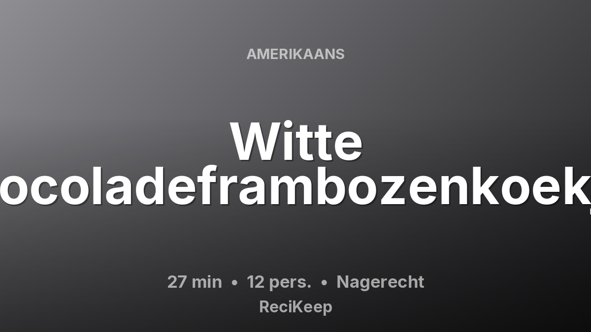 Receptkaart Witte Chocoladeframbozenkoekjes – Nagerecht