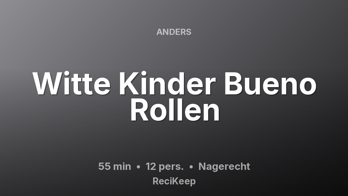 Receptkaart Witte Kinder Bueno Rollen – Nagerecht