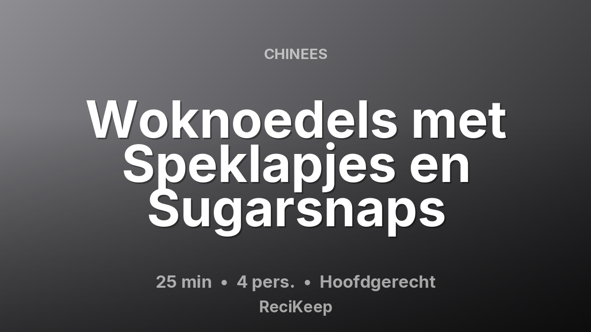 Receptkaart Woknoedels met Speklapjes en Sugarsnaps – Hoofdgerecht