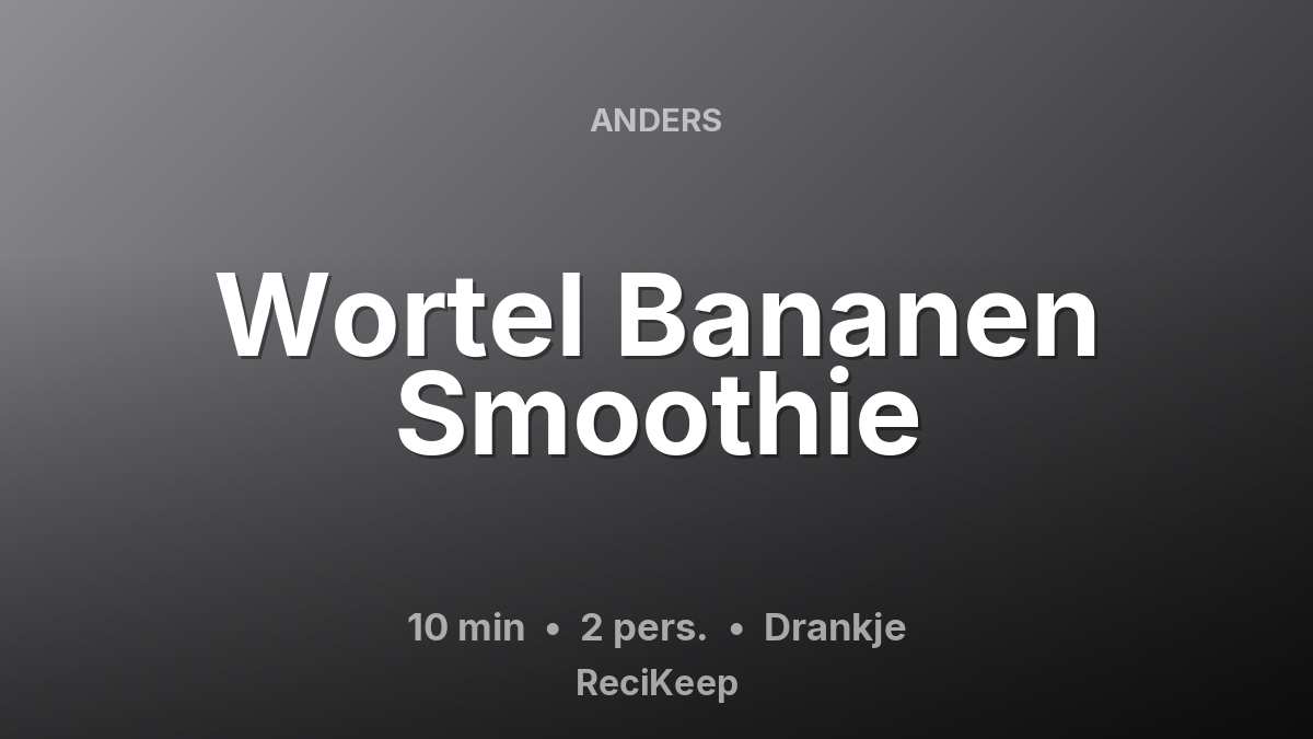 Receptkaart Wortel Bananen Smoothie – Drankje