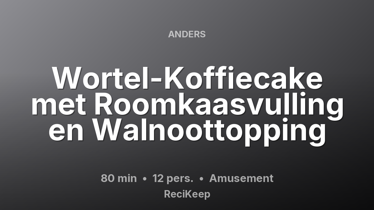 Receptkaart Wortel-Koffiecake met Roomkaasvulling en Walnoottopping – Amusement