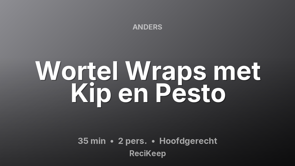 Receptkaart Wortel Wraps met Kip en Pesto – Hoofdgerecht