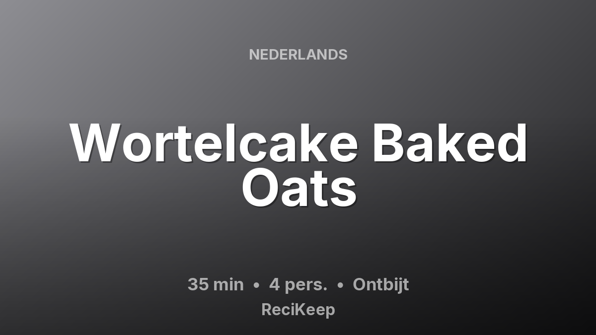 Receptkaart Wortelcake Baked Oats – Ontbijt