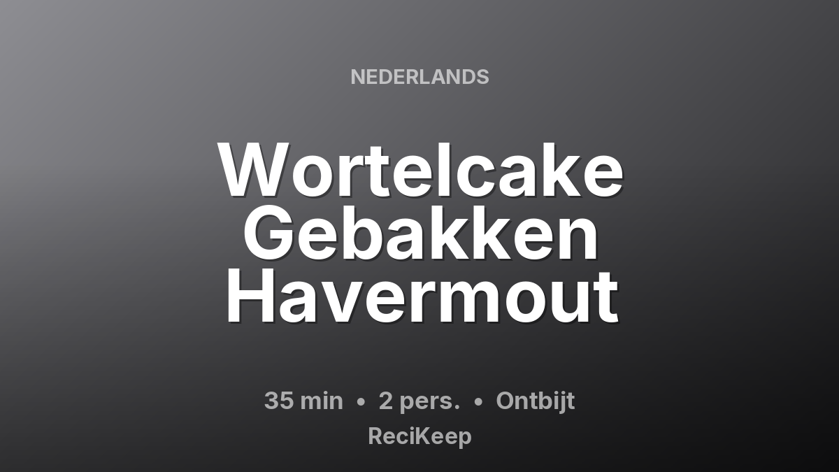 Receptkaart Wortelcake Gebakken Havermout – Ontbijt