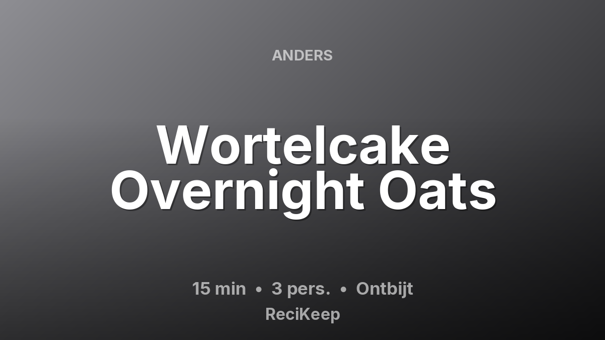 Receptkaart Wortelcake Overnight Oats – Ontbijt