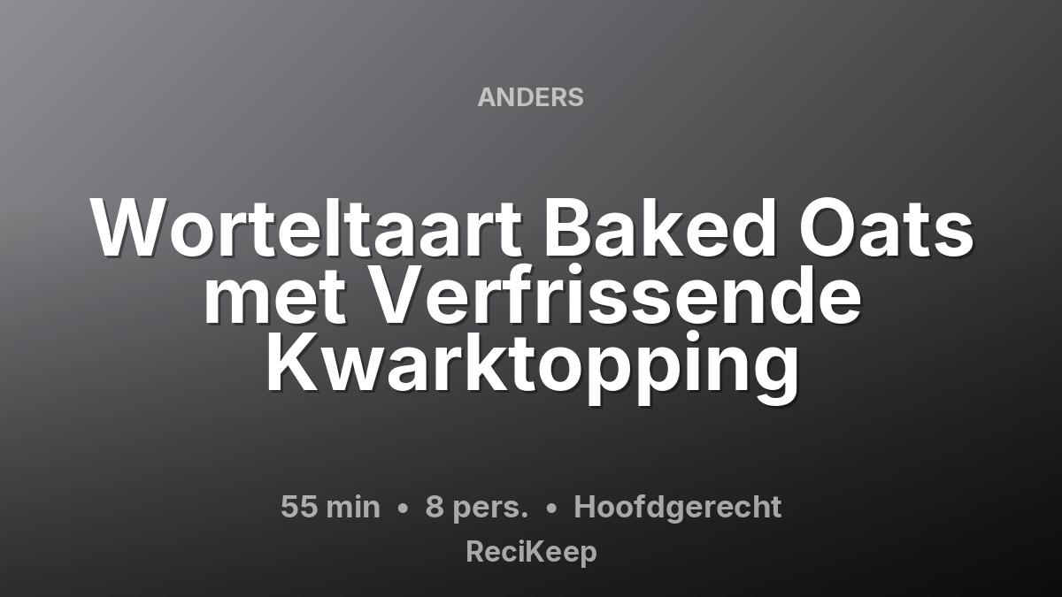 Receptkaart Worteltaart Baked Oats met Verfrissende Kwarktopping – Hoofdgerecht
