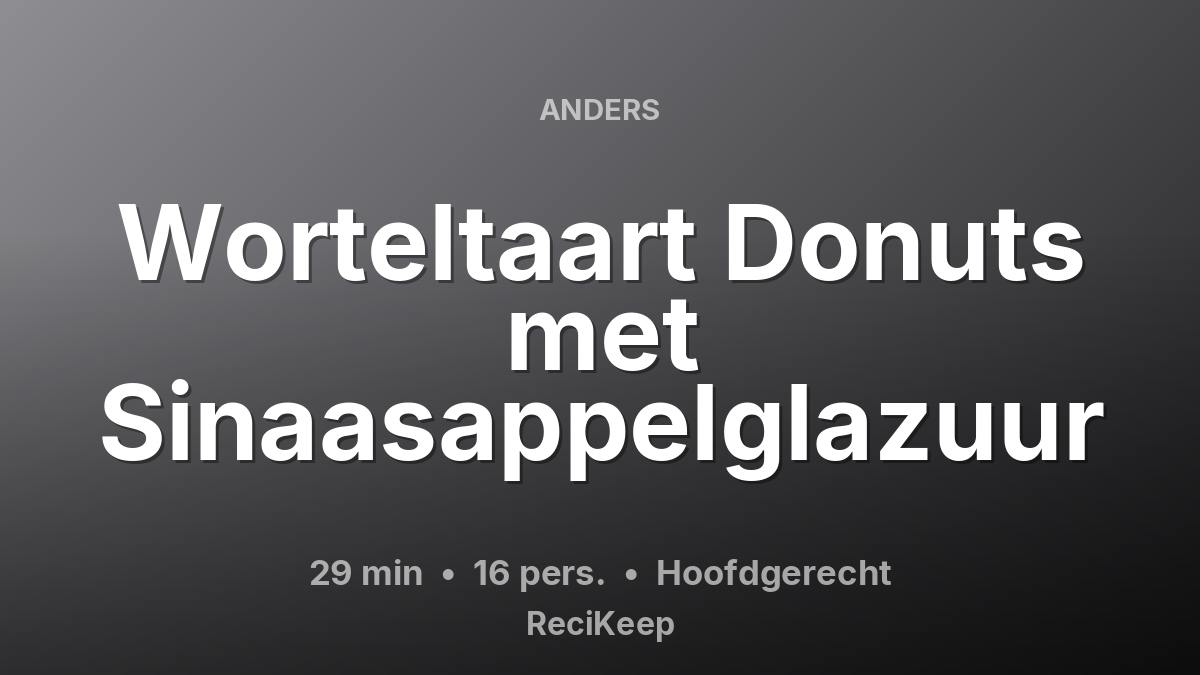 Receptkaart Worteltaart Donuts met Sinaasappelglazuur – Hoofdgerecht