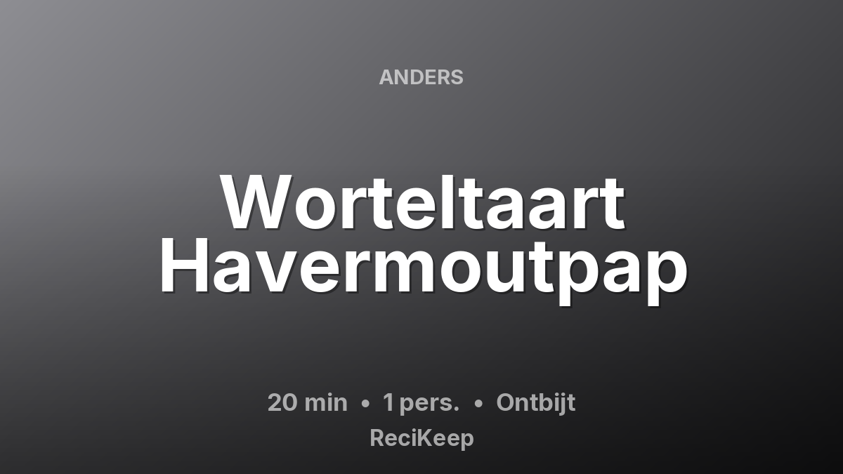 Receptkaart Worteltaart Havermoutpap – Ontbijt