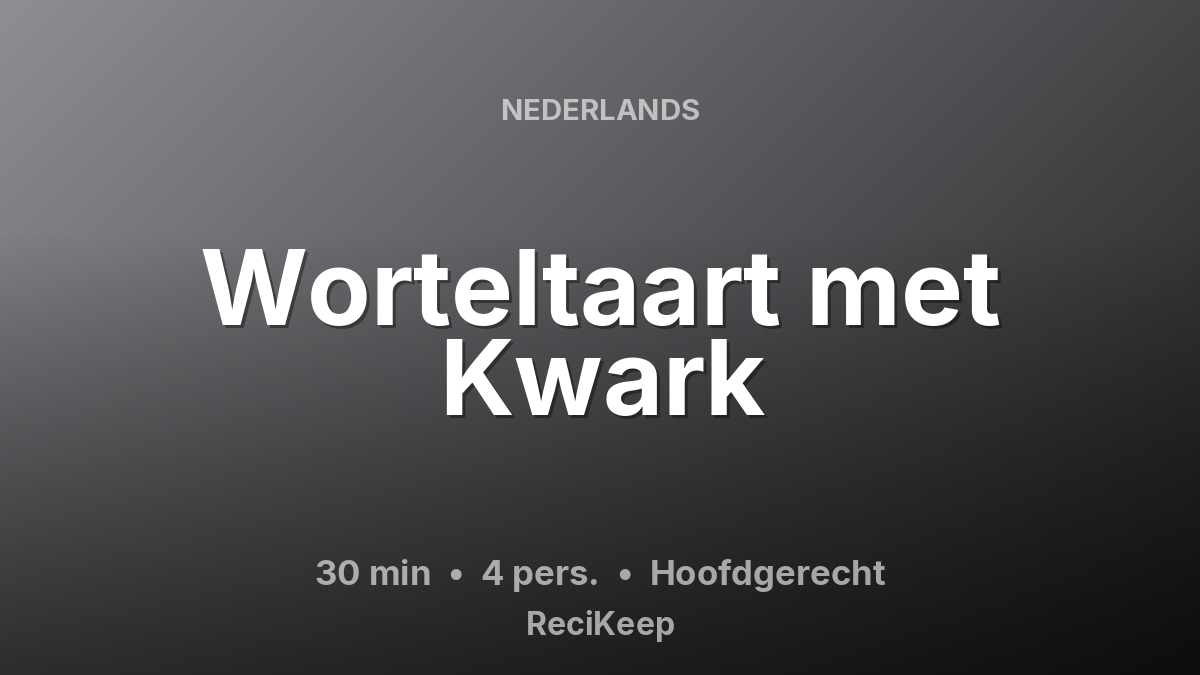 Receptkaart Worteltaart met Kwark – Hoofdgerecht