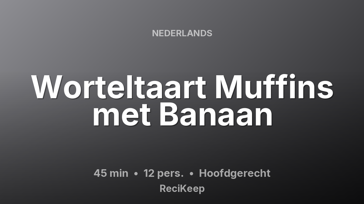 Receptkaart Worteltaart Muffins met Banaan – Hoofdgerecht